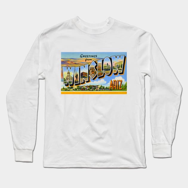 Greetings from Winslow, Arizona - Vintage Large Letter Postcard Long Sleeve T-Shirt by Naves